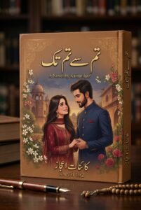Tum Se Tum Tak Urdu Novel by Kainat Ijaz Pdf