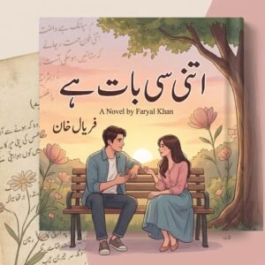 Itni Si Baat Hai Novel By Faryal Khan Pdf