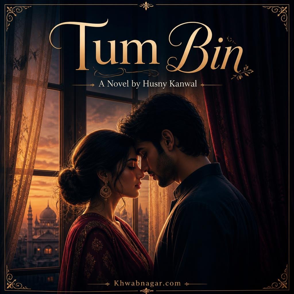 Tum Bin Novel By Husny Kanwal – Complete Urdu Novel PDF Download